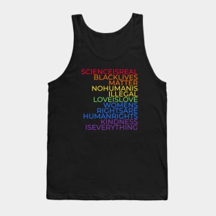 Science is real, Black lives matter, No human is illegal, Love is love, Women's rights are human rights, Kindness is everything Tank Top